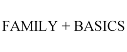 FAMILY + BASICS trademark