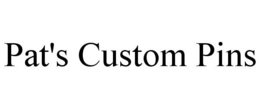 PAT'S CUSTOM PINS trademark