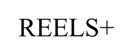 REELS+ trademark