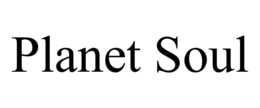 PLANET SOUL trademark