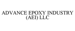 ADVANCE EPOXY INDUSTRY (AEI) LLC trademark