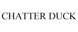 CHATTER DUCK trademark