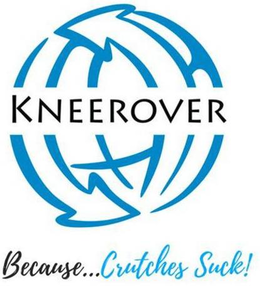 BECAUSE...CRUTCHES SUCK! KNEEROVER trademark