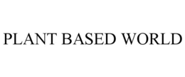 PLANT BASED WORLD trademark
