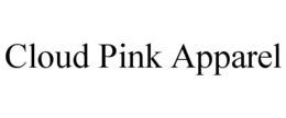 CLOUD PINK APPAREL trademark