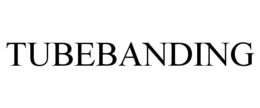 TUBEBANDING trademark