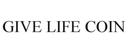 GIVE LIFE COIN trademark