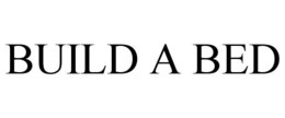BUILD A BED trademark