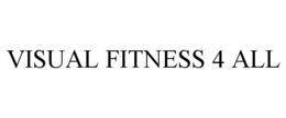 VISUAL FITNESS 4 ALL trademark