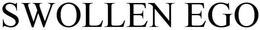 SWOLLEN EGO trademark