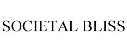 SOCIETAL BLISS trademark