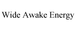 WIDE AWAKE ENERGY trademark