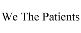 WE THE PATIENTS trademark