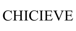 CHICIEVE trademark
