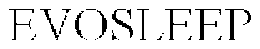 EVOSLEEP trademark