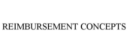 REIMBURSEMENT CONCEPTS trademark