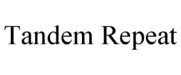 TANDEM REPEAT trademark