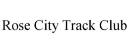 ROSE CITY TRACK CLUB trademark