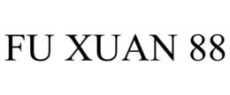FU XUAN 88 trademark