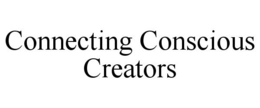 CONNECTING CONSCIOUS CREATORS trademark