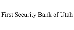 FIRST SECURITY BANK OF UTAH trademark