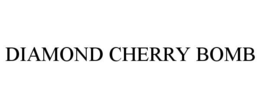 DIAMOND CHERRY BOMB trademark