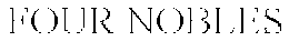 FOUR NOBLES trademark