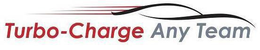 TURBO-CHARGE ANY TEAM trademark