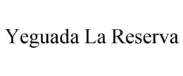 YEGUADA LA RESERVA trademark