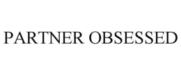 PARTNER OBSESSED trademark