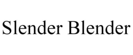 SLENDER BLENDER trademark