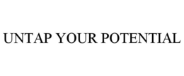 UNTAP YOUR POTENTIAL trademark