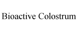 BIOACTIVE COLOSTRUM trademark
