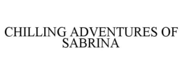 CHILLING ADVENTURES OF SABRINA trademark