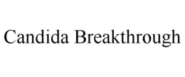 CANDIDA BREAKTHROUGH trademark