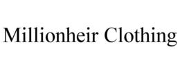 MILLIONHEIR CLOTHING trademark