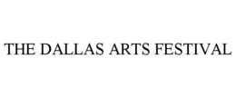 THE DALLAS ARTS FESTIVAL trademark