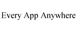 EVERY APP ANYWHERE trademark