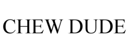 CHEW DUDE trademark
