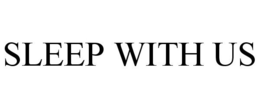 SLEEP WITH US trademark