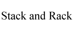 STACK AND RACK trademark