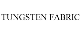 TUNGSTEN FABRIC trademark