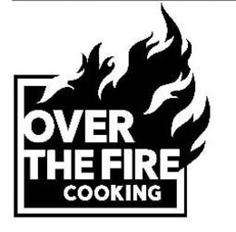 OVER THE FIRE COOKING trademark