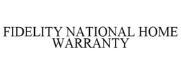 FIDELITY NATIONAL HOME WARRANTY trademark