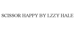 SCISSOR HAPPY BY LZZY HALE trademark