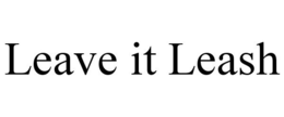 LEAVE IT LEASH trademark