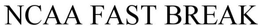 NCAA FAST BREAK trademark