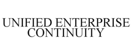 UNIFIED ENTERPRISE CONTINUITY trademark