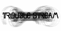 TROUBLE STREAM trademark