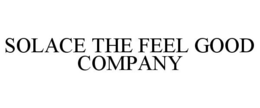 SOLACE THE FEEL GOOD COMPANY trademark